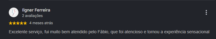 Avaliação de Ilgner Ferreira, 5 estrelas: Excelente serviço, fui muito bem atendido pelo Fábio, que foi atencioso e tornou a experiência sensacional